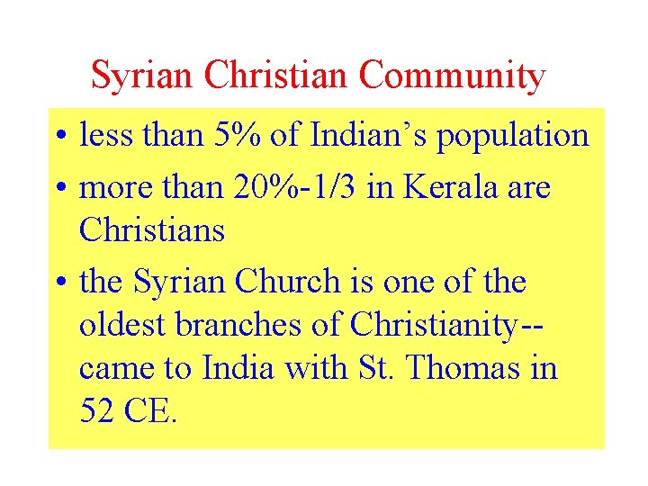 Syrian Christian Community • less than 5% of Indian’s population • more than 20%-1/3