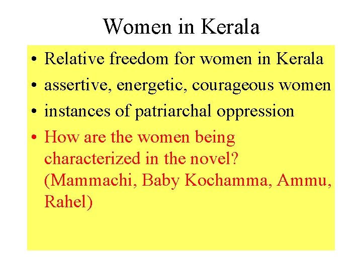 Women in Kerala • • Relative freedom for women in Kerala assertive, energetic, courageous