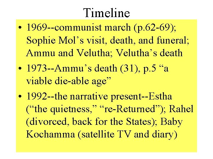 Timeline • 1969 --communist march (p. 62 -69); Sophie Mol’s visit, death, and funeral;