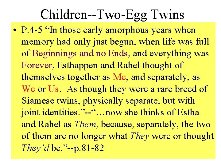 Children--Two-Egg Twins • P. 4 -5 “In those early amorphous years when memory had