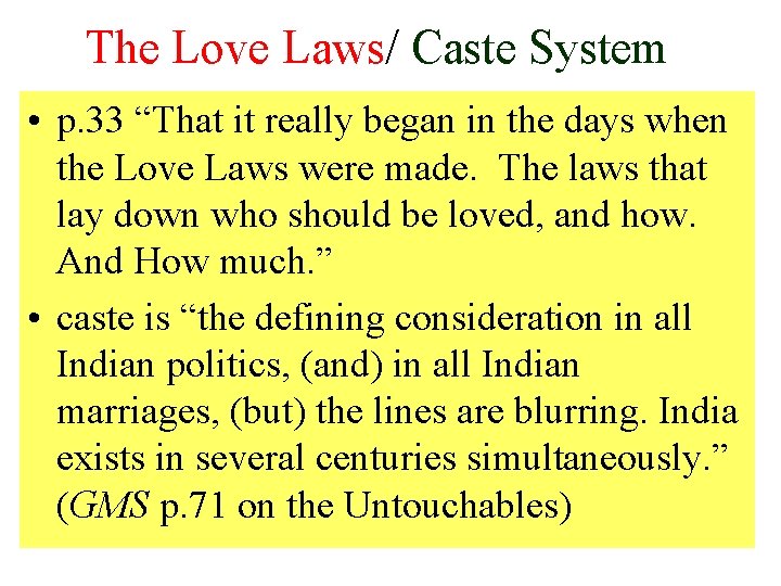 The Love Laws/ Caste System • p. 33 “That it really began in the