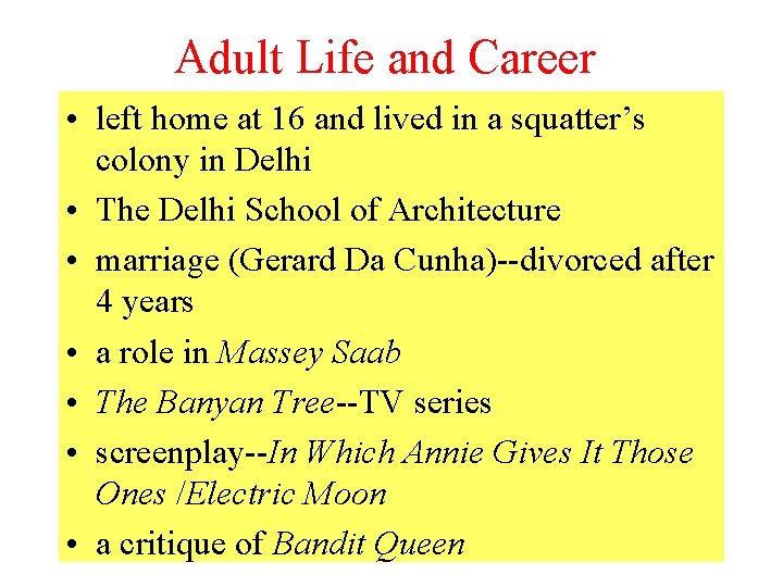 Adult Life and Career • left home at 16 and lived in a squatter’s