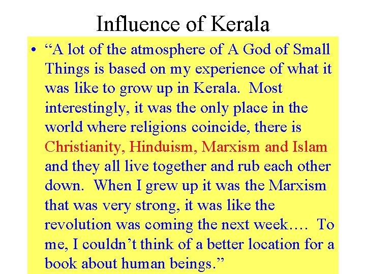 Influence of Kerala • “A lot of the atmosphere of A God of Small