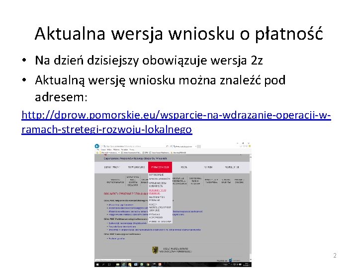 Aktualna wersja wniosku o płatność • Na dzień dzisiejszy obowiązuje wersja 2 z •