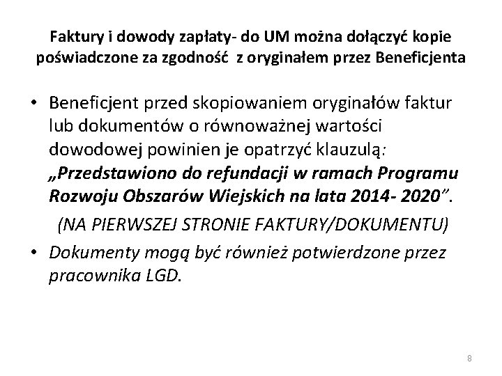 Faktury i dowody zapłaty- do UM można dołączyć kopie poświadczone za zgodność z oryginałem