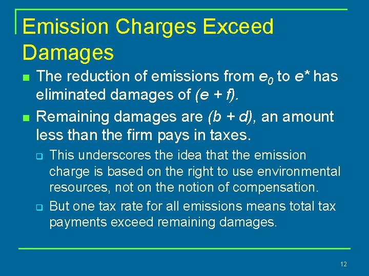 Emission Charges Exceed Damages n n The reduction of emissions from e 0 to