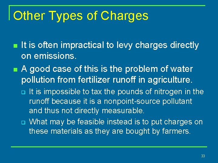 Other Types of Charges n n It is often impractical to levy charges directly