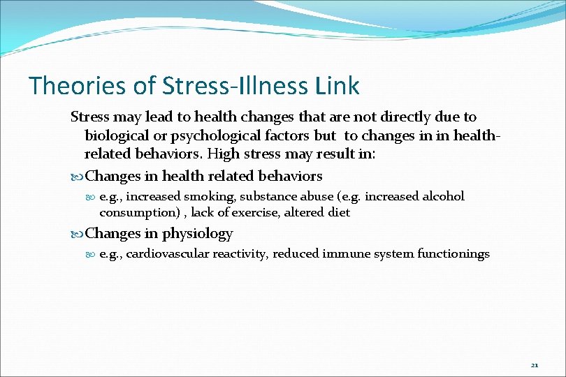 Theories of Stress-Illness Link Stress may lead to health changes that are not directly