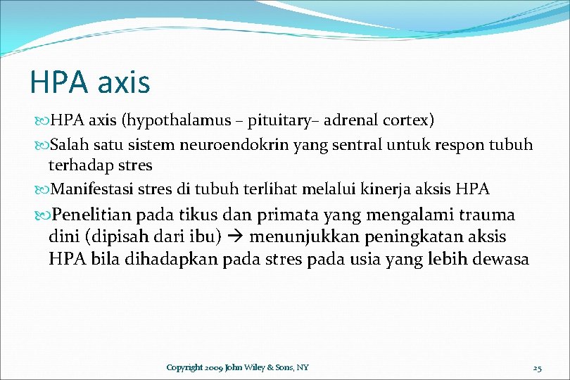 HPA axis (hypothalamus – pituitary– adrenal cortex) Salah satu sistem neuroendokrin yang sentral untuk