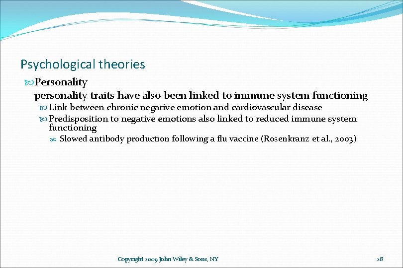 Psychological theories Personality personality traits have also been linked to immune system functioning Link