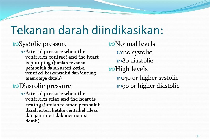 Tekanan darah diindikasikan: Systolic pressure Arterial pressure when the ventricles contract and the heart