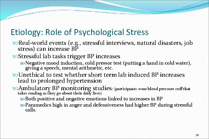 Etiology: Role of Psychological Stress Real-world events (e. g. , stressful interviews, natural disasters,
