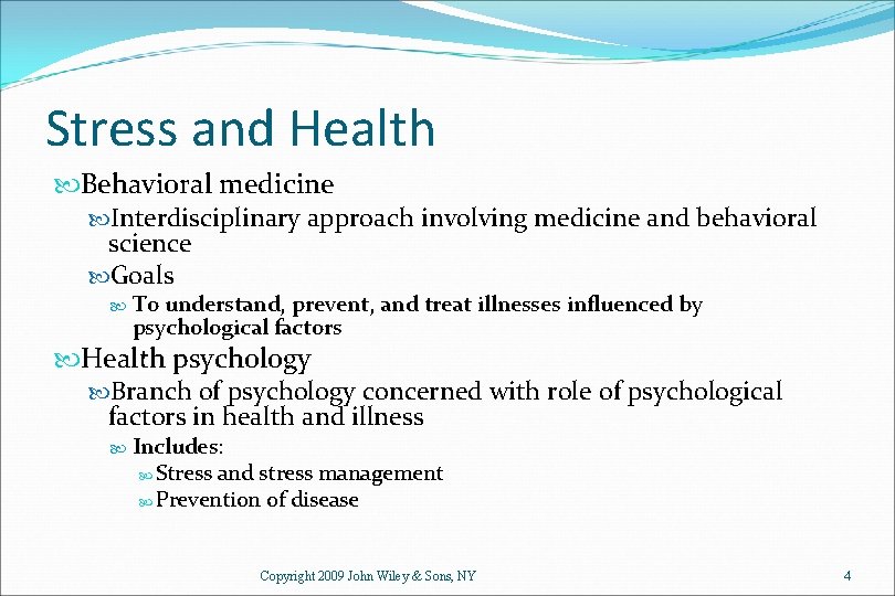 Stress and Health Behavioral medicine Interdisciplinary approach involving medicine and behavioral science Goals To