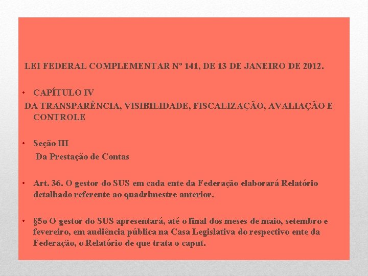 LEI FEDERAL COMPLEMENTAR Nº 141, DE 13 DE JANEIRO DE 2012. • CAPÍTULO IV