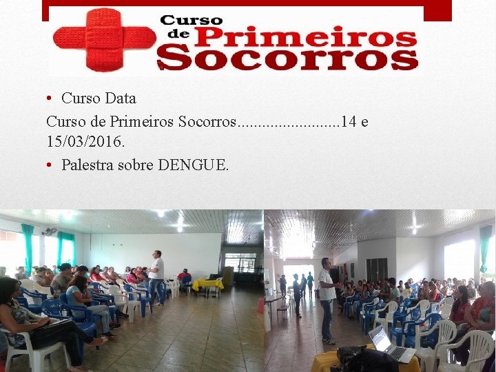  • Curso Data Curso de Primeiros Socorros. . . 14 e 15/03/2016. •