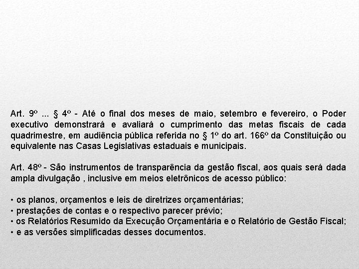 Art. 9º . . . § 4º - Até o final dos meses de