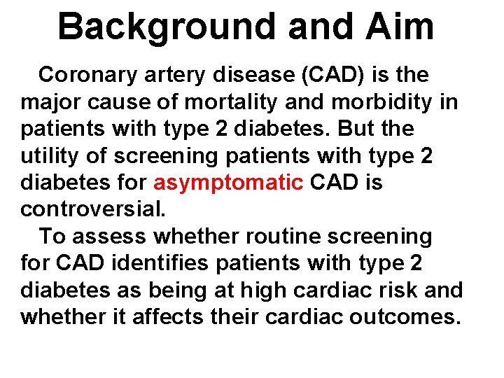 Background and Aim Coronary artery disease (CAD) is the major cause of mortality and