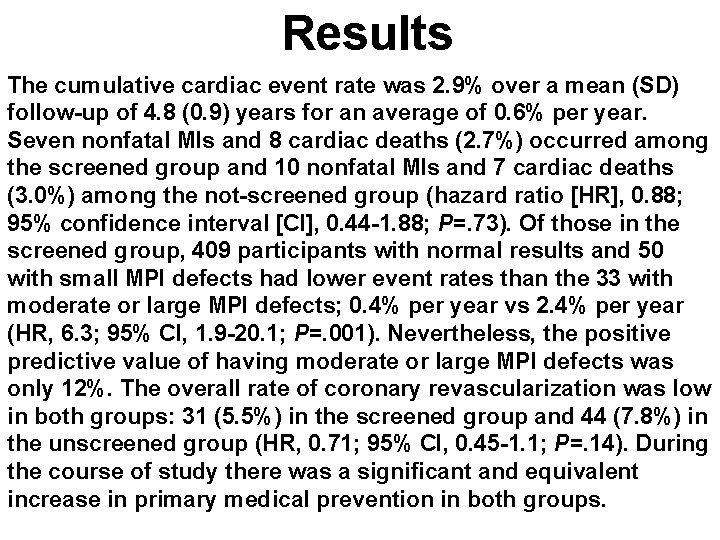 Results The cumulative cardiac event rate was 2. 9% over a mean (SD) follow-up