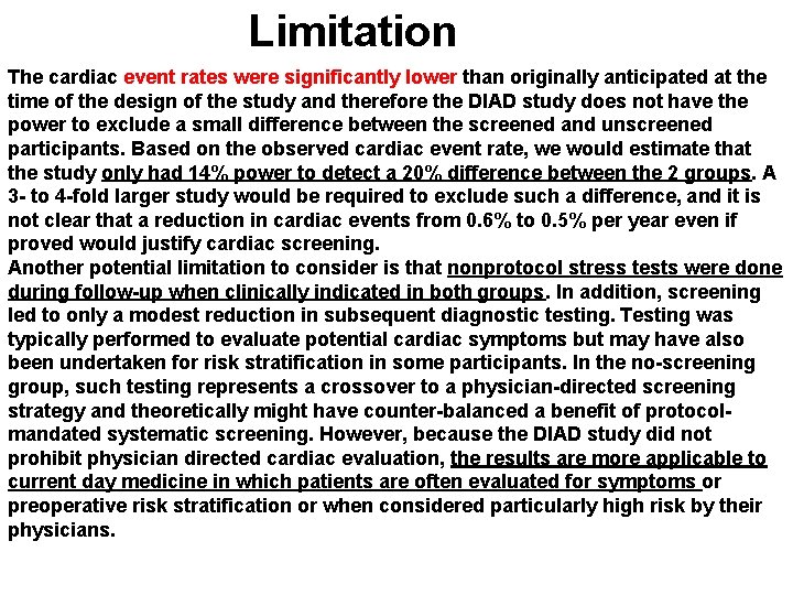 Limitation The cardiac event rates were significantly lower than originally anticipated at the time
