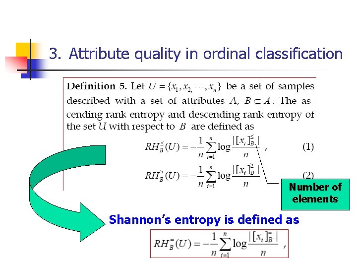 3. Attribute quality in ordinal classification Number of elements Shannon’s entropy is defined as