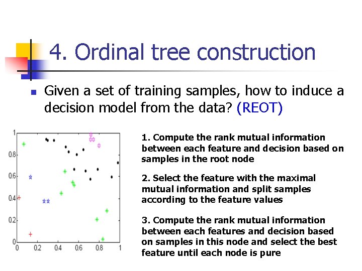 4. Ordinal tree construction n Given a set of training samples, how to induce