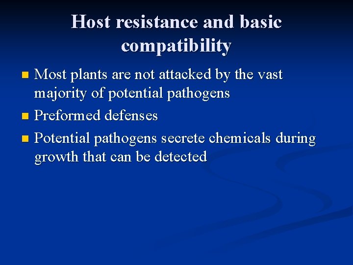 Host resistance and basic compatibility Most plants are not attacked by the vast majority