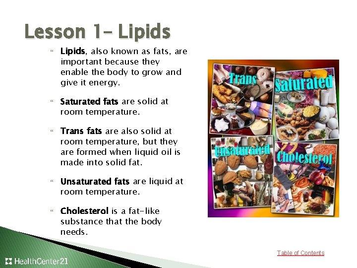 Lesson 1– Lipids Lipids, also known as fats, are important because they enable the