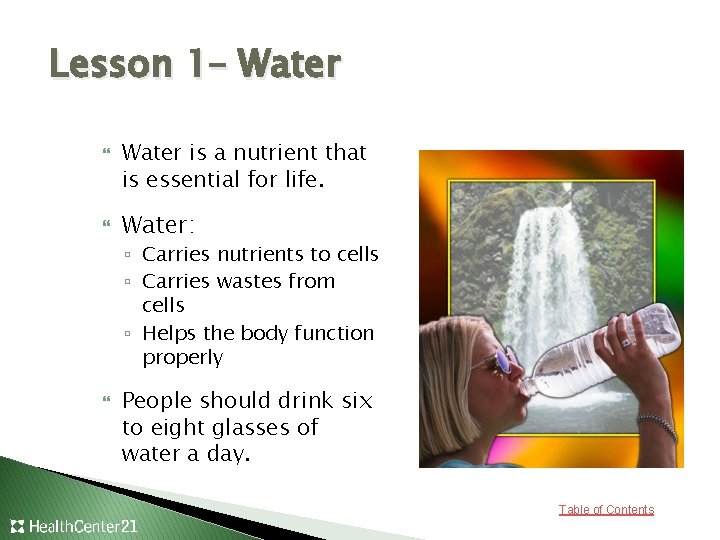 Lesson 1– Water is a nutrient that is essential for life. Water: ▫ Carries