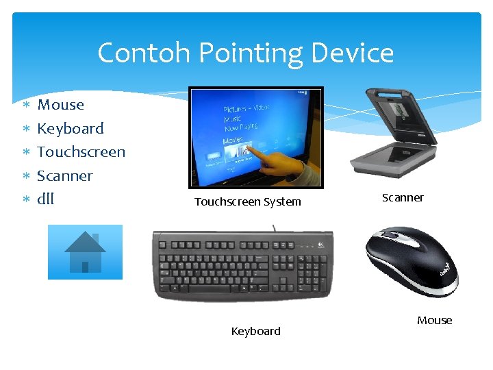 Contoh Pointing Device Mouse Keyboard Touchscreen Scanner dll Touchscreen System Keyboard Scanner Mouse 