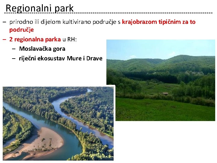 Regionalni park ‒ prirodno ili dijelom kultivirano područje s krajobrazom tipičnim za to područje