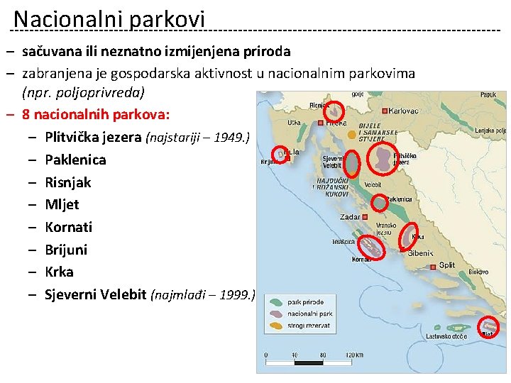 Nacionalni parkovi ‒ sačuvana ili neznatno izmijenjena priroda ‒ zabranjena je gospodarska aktivnost u