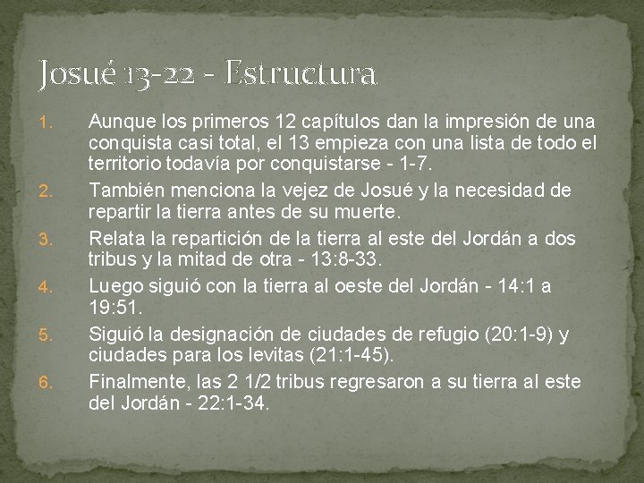 Josué 13 -22 - Estructura 1. 2. 3. 4. 5. 6. Aunque los primeros