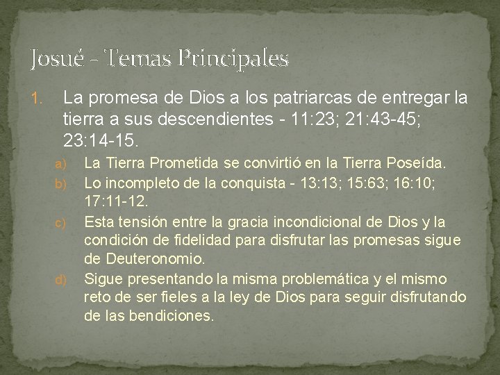 Josué - Temas Principales 1. La promesa de Dios a los patriarcas de entregar