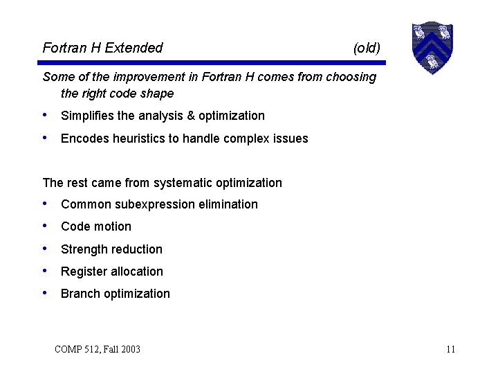 Fortran H Extended (old) Some of the improvement in Fortran H comes from choosing