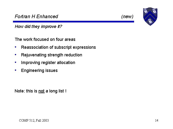 Fortran H Enhanced (new) How did they improve it? The work focused on four