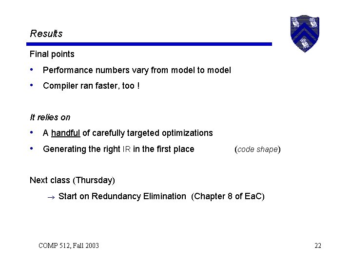 Results Final points • Performance numbers vary from model to model • Compiler ran