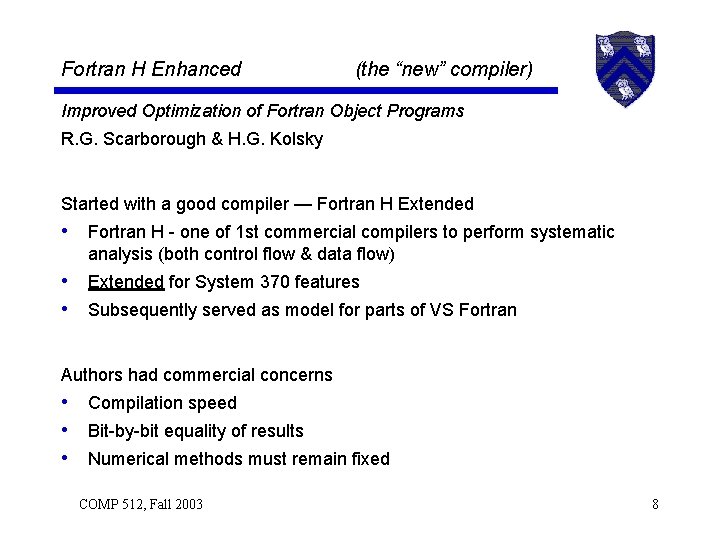 Fortran H Enhanced (the “new” compiler) Improved Optimization of Fortran Object Programs R. G.