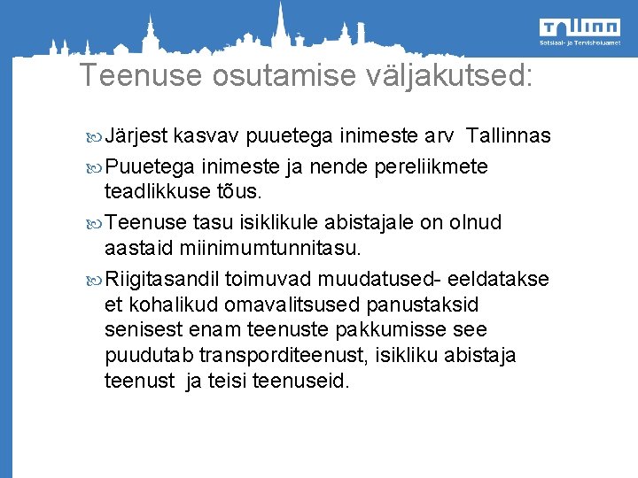 Teenuse osutamise väljakutsed: Järjest kasvav puuetega inimeste arv Tallinnas Puuetega inimeste ja nende pereliikmete