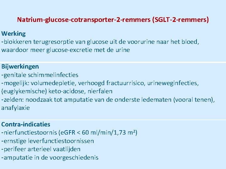 Natrium-glucose-cotransporter-2 -remmers (SGLT-2 -remmers) Werking -blokkeren terugresorptie van glucose uit de voorurine naar het