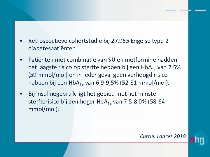  • Retrospectieve cohortstudie bij 27. 965 Engelse type‐ 2‐ diabetespatiënten. • Patiënten met