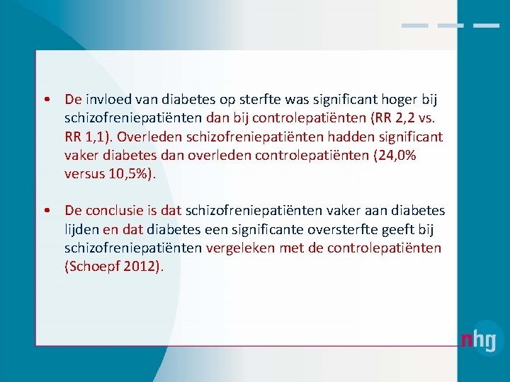  • De invloed van diabetes op sterfte was significant hoger bij schizofreniepatiënten dan