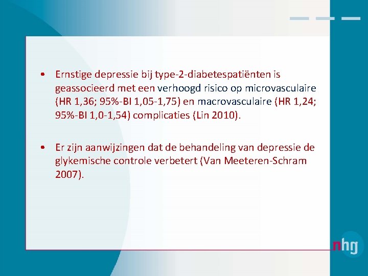  • Ernstige depressie bij type‐ 2‐diabetespatiënten is geassocieerd met een verhoogd risico op