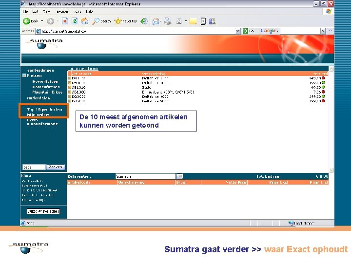 De 10 meest afgenomen artikelen kunnen worden getoond Sumatra gaat verder >> waar Exact