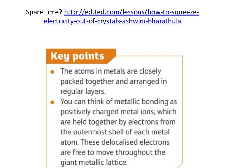 Spare time? http: //ed. ted. com/lessons/how-to-squeezeelectricity-out-of-crystals-ashwini-bharathula 