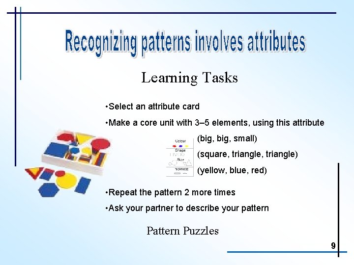 Learning Tasks • Select an attribute card • Make a core unit with 3–