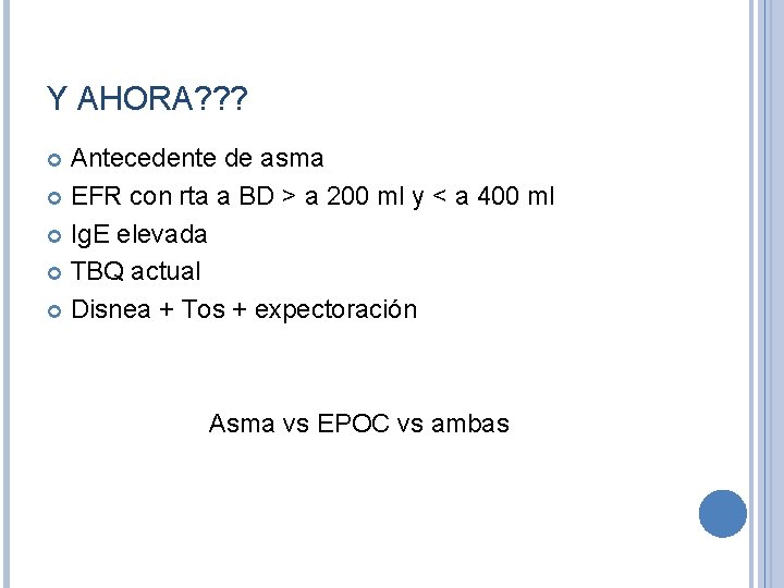 Y AHORA? ? ? Antecedente de asma EFR con rta a BD > a