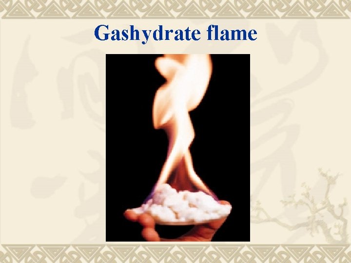 Gashydrate flame 