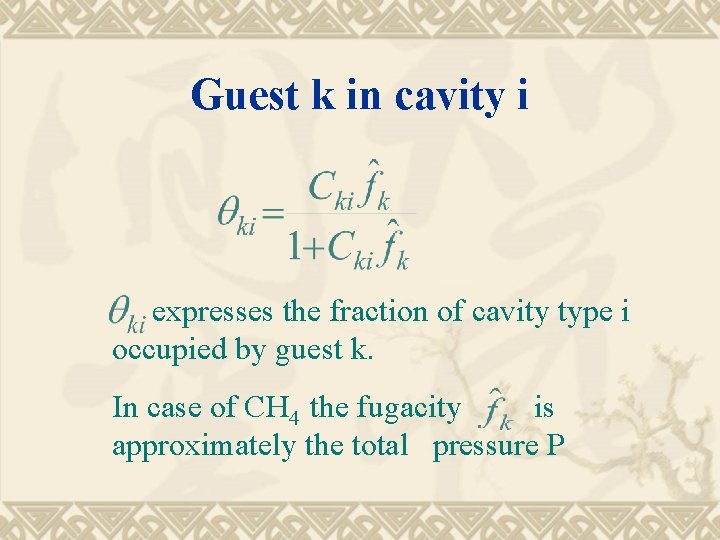 Guest k in cavity i expresses the fraction of cavity type i occupied by