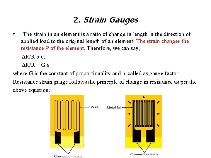 2. Strain Gauges • The strain in an element is a ratio of change