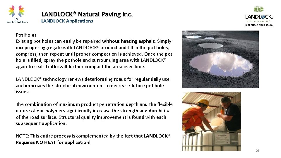 LANDLOCK® Natural Paving Inc. LANDLOCK Applications Pot Holes Existing pot holes can easily be